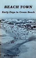 Beach Town: Early Days in Ocean Beach, to 1930 B0006CME60 Book Cover