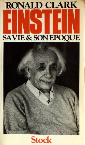 Télécharger Einstein : Sa vie et son époque - traduit de l'anglais par Roland Bauchot (Relativité) Francais PDF