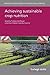 Produktbild Achieving Sustainable Crop Nutrition (Burleigh Dodds Series in Agricultural Science, 76, Band 76)