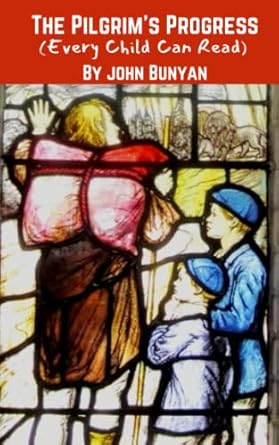 Amazon.com: The Pilgrim's Progress (Every Child Can Read): 1909 Updated ...