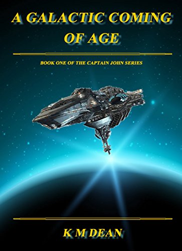 A Galactic Coming of Age (Captain John Book 1)