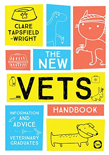 The New Vet's Handbook: Information and Advice for Veterinary Graduates (Veterinary Careers) cover
