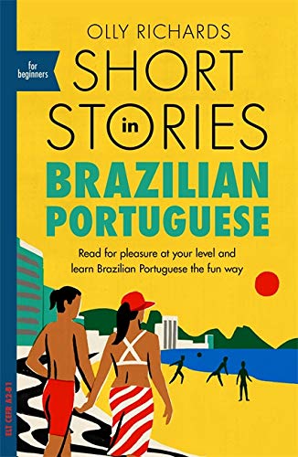 Short Stories in Brazilian Portuguese for Beginner: Read for pleasure at your level, expand your vocab