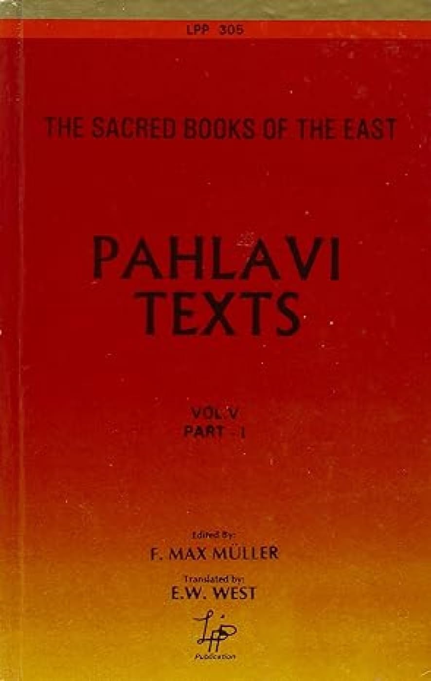 Pahlavi Texts (Sacred Books of the East) (v. 5)