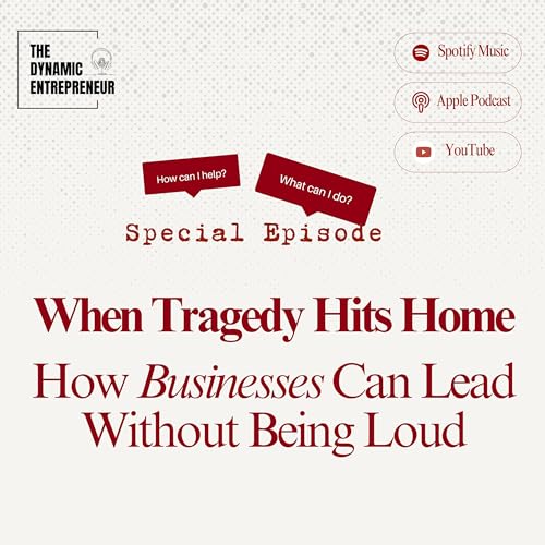 S3 Ep2: When Tragedy Hits Home: How Businesses Can Lead Without Being Loud