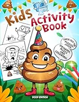 Kids Activity Book: Loaded full of poop jokes, coloring pages, word searches, mazes, sudoku and more (Kids Activity Books) B0CZHP43L4 Book Cover