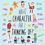 What Character Am I Thinking Of?: A Fun Clue-Based Book for 3-5 Year Olds What Character Am I Thinking Of?: A Fun Clue-Based Book for 3-5 Year Olds