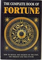 The Complete Book of Fortune: The Secrets of the Past, the Present and Future 0517027232 Book Cover