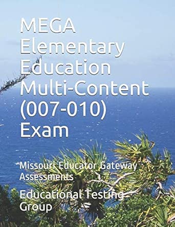 MEGA Elementary Education Multi-Content (007-010) Exam: Missouri ...