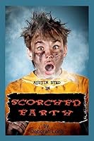 Scorched Earth: An Austin Byrd Book 1508676127 Book Cover