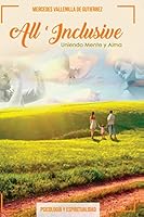 All Inclusive: Uniendo Mente y Alma 6072907423 Book Cover