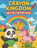 Crayon Kingdom: Meet the Cartoon Crew! B0F5MS9FQG Book Cover