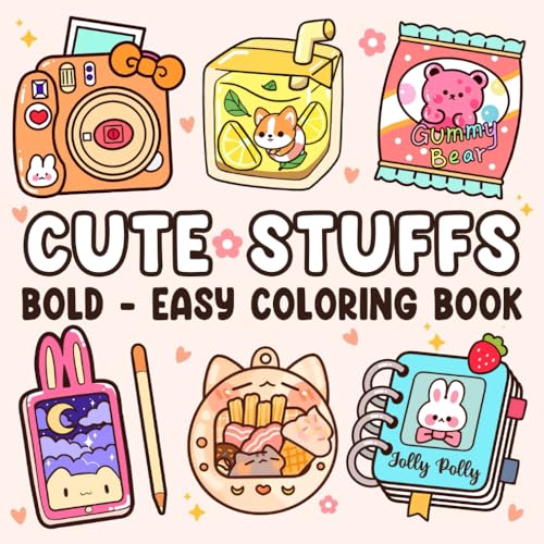 Cute Stuffs: Adorable Coloring Book for Adults and Kids with Simple and Big Designs for Relaxation Featuring Super Cute Items, Things and More | Bold and Easy Coloring