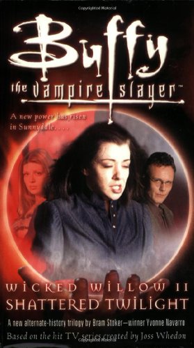 Wicked Willow II: Shattered Twilight (Buffy the Vampire Slayer)