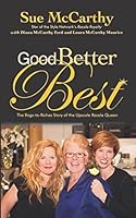 Good, Better, Best: The Rags-to-Riches Story of the Upscale Resale Queen 0692977759 Book Cover
