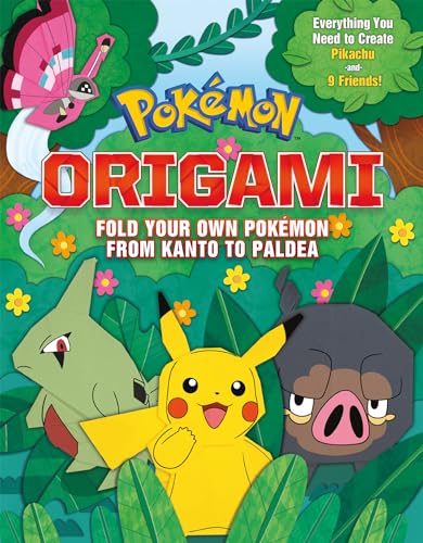 Pokémon Origami: Fold Your Own Pokémon From Kanto To Paldea: One Pokémon From Every Region!: 3 (Pokemon)