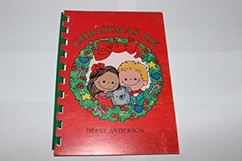 Spiral-bound Christmas Joy; Debby Anderson - First Printing 1988. Spiral Bound Paperback - heavy cardstock pages. Book