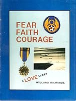 Fear, Faith, Courage: A Love Story 0964110407 Book Cover