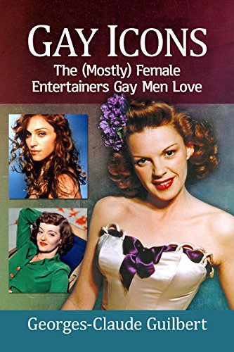 Télécharger Gay Icons: The (Mostly) Female Entertainers Gay Men Love (English Edition) Livre PDF Gratuit