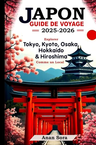 GUIDE DE VOYAGE AU JAPON 2025-2026
