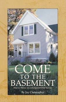 Paperback Come to the Basement: How to Thrive as a Pampered Chef Spouse Book