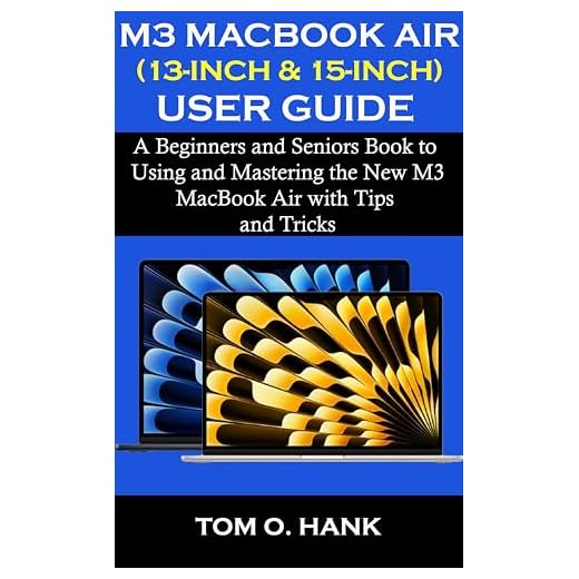 M3 MACBOOK AIR (13-INCH &15-INCH) USER GUIDE: A Beginners and Seniors Book to Using and Mastering the New M3 MacBook Air with Tips and Tricks (BEGINNERS ... FOR APPLE DEVICES 2) (English Edition)