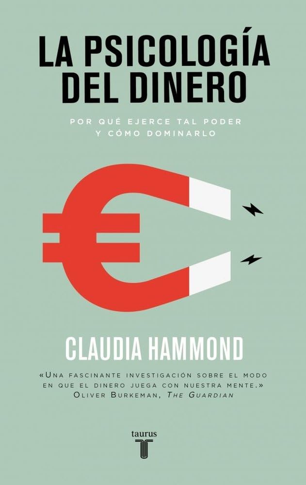 La psicología del dinero: Por qué ejerce tal poder y cómo dominarlo (Pensamiento)