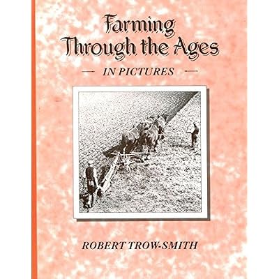 Farming Through the Ages in Pictures