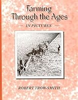 Farming Through the Ages in Pictures 0852362625 Book Cover