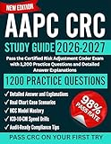 AAPC CRC Study Guide 2026-2027: Pass the Certified Risk Adjustment Coder Exam with 1,200 Practice Questions and Detailed Answer Explanations