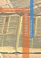 Bible Print: God's Blueprint To Your Vision 1726885763 Book Cover