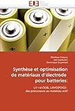Synthèse et optimisation de matériaux d'électrode pour batteries:: Li1+?V3O8, Li4VO(PO4)2: des précurseurs au matériau actif