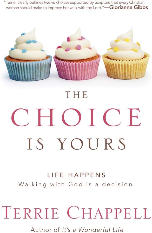 The Choice is Yours: Life Happens. Walking with God is a decision.