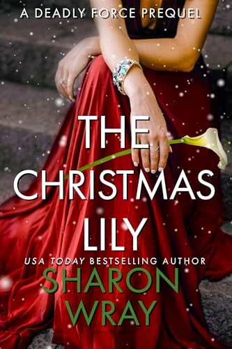 The Christmas Lily: A Deadly Force Prequel