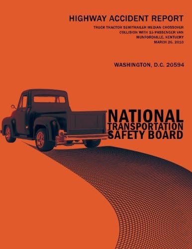Truck-Tractor Semitrailer Median Crossover Collision With 15-Passenger Van, Munfordville, Kentucky, March 26, 2010: Highway Accident Report NTSB/HAR-11/02