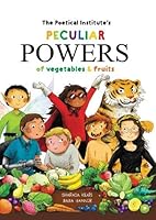 The Poetical Institute's Peculiar Powers of Vegetables and Fruits 1910265748 Book Cover