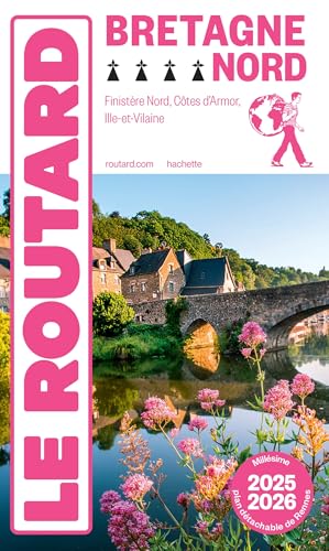 Guide du Routard Bretagne Nord 2025/26: Finistère Nord, Côtes d'Armor,