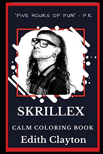 Skrillex Calm Coloring Book (Skrillex Calm Coloring Books)