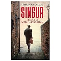 Singur: via?a lui Mihail Sebastian 9735074036 Book Cover
