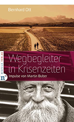 Wegbegleiter in Krisenzeiten: Impulse von Martin Buber