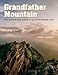 Grandfather Mountain: The History and Guide to an Appalachian Icon