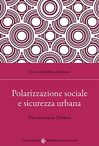 Polarizzazione Sociale E Sicurezza Urbana