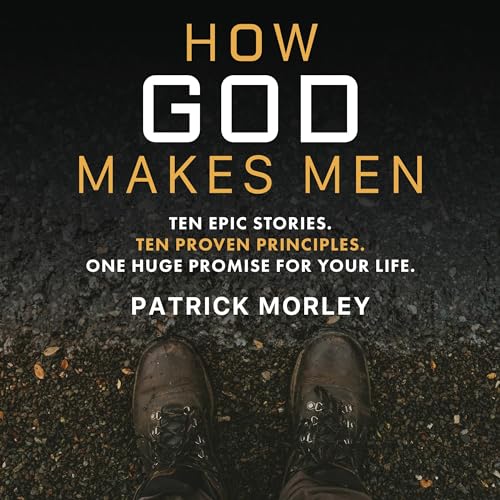 How God Makes Men by Patrick Morley episode artwork