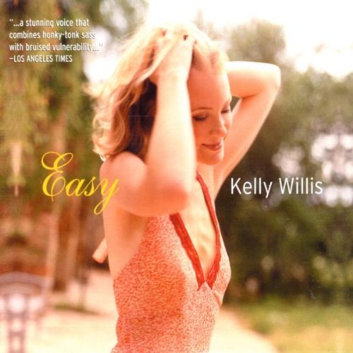 Easy by KELLY WILLIS (2002-08-20)