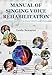 Manual of Singing Voice Rehabilitation: A Practical Approach to Vocal Health and Wellness