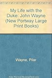 John Wayne: My Life With the Duke