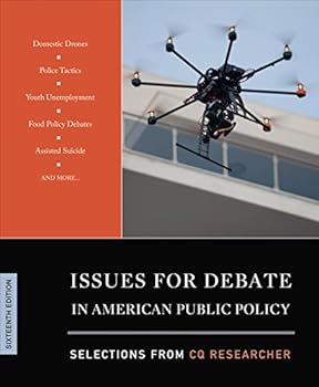 Issues for Debate in American Public Policy: Selections from CQ Researcher