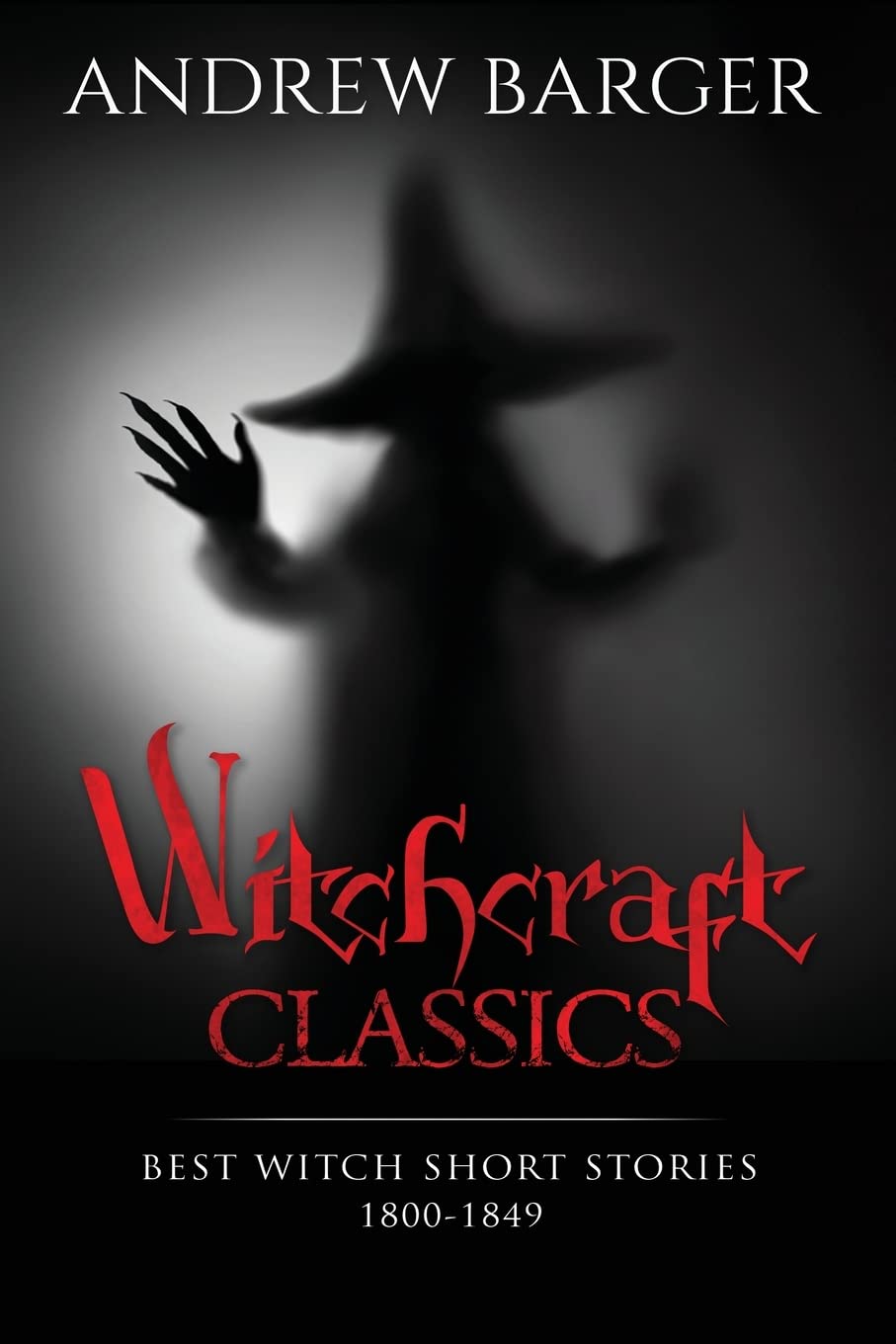 Witchcraft Classics: Best Witch Short Stories 1800-1849: 9 (Best Short Stories)