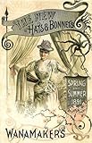 Wanamaker's New Hats & Bonnets 1891 Vintage Millinery Catalog Wanamaker's New Hats & Bonnets 1891 Vintage Millinery Catalog