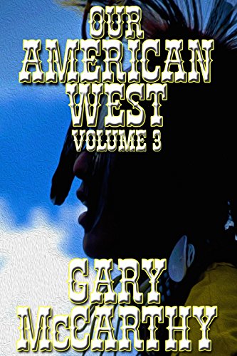 Our American West: Volume 3: A Western Adventure Series